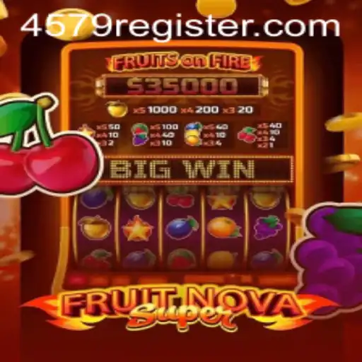Explore the Exciting World of FruitNovaSuper and Discover the Thrills of 4579.COM
